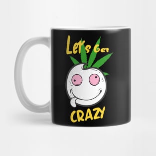 Let's Get Crazy Funny Smile Face Fun Mug